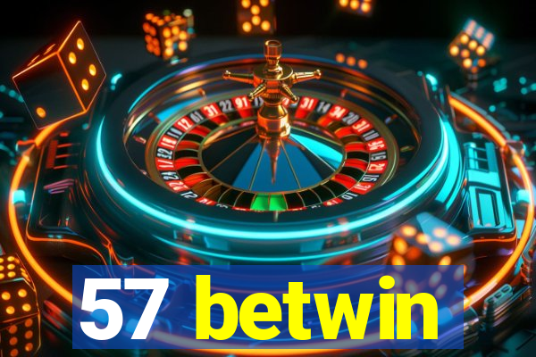 57 betwin